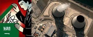 Saudi Arabia Nuclear Technology Pandora's Box